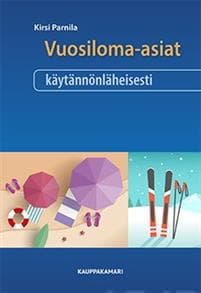 Vuosiloma-asiat käytännönläheisesti