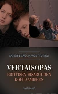 Sairas sisko ja vaiettu veli