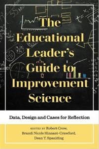The Educational Leader's Guide to Improvement Science