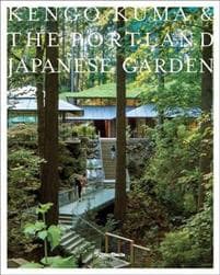 Kengo Kuma and the Portland Japanese Garden