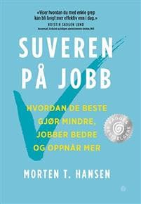 Suveren på jobb; hvordan de beste gjør mindre, jobber bedre og oppnår mer