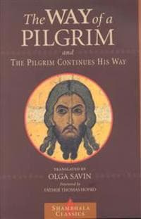 The Way of a Pilgrim and A Pilgrim Continues His Way