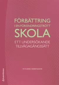 Förbättring i en förändringstrött skola : ett undersökande tillvägagångssätt