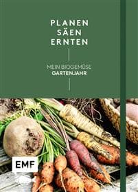 Planen, säen, ernten - Mein Biogemüse-Gartenjahr