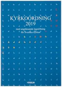 Kyrkoordning 2019 : med angränsande lagstiftning för Svenska kyrkan