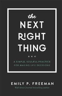 The Next Right Thing – A Simple, Soulful Practice for Making Life Decisions