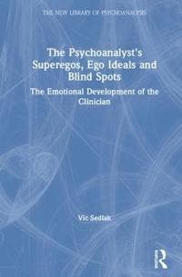 The Psychoanalyst's Superegos, Ego Ideals and Blind Spots