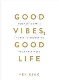 Good Vibes, Good Life