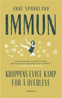Immun; kroppens evige kamp for å overleve