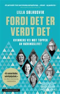 Fordi det er verdt det; kvinners vei mot toppen av næringslivet