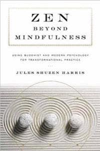 Zen beyond Mindfulness