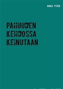 Pahuuden kehdossa keinutaan