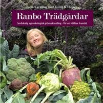 Ranbo Trädgård : Småskalig agroekologisk odling - för hållbar framtid
