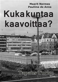 Kuka kuntaa kaavoittaa?