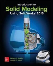 Introduction to Solid Modeling Using SolidWorks 2016