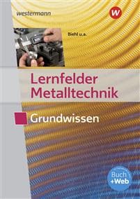 Lernfelder Metalltechnik. Grundwissen. Schulbuch