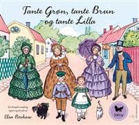 Tante Grøn, tante Brun og tante Lilla - en komplet samling