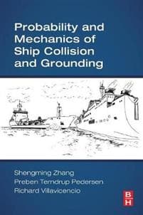 Probability and Mechanics of Ship Collision and Grounding