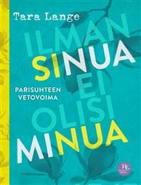 Ilman sinua ei olisi minua