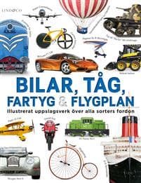 Bilar, tåg, fartyg och flygplan : illustrerat uppslagsverk