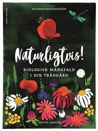 Naturligtvis : biologisk mångfald i din trädgård