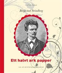 Börja med Strindberg : ett halvt ark papper - läs- och skrivträning med klassisk text