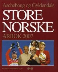 Aschehoug og Gyldendals store norske årbok 2007
