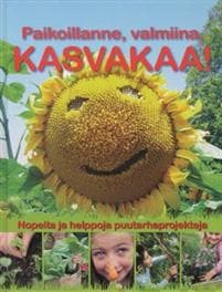 Paikoillanne, valmiina, kasvakaa!