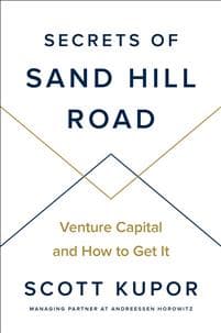 Secrets of Sand Hill Road: Venture Capital and How to Get It