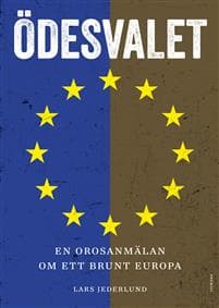 Ödesvalet : en orosanmälan om ett brunt Europa