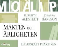 Makten och ärligheten : ledarskap i praktiken