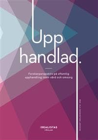 Upphandlad: Forskarperspektiv på offentlig upphandling inom vård och omsorg