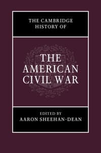 The Cambridge History of the American Civil War