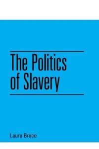 The Politics of Slavery