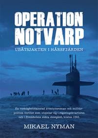 Operation Notvarp : ubåtsjakten i Hårsfjärden