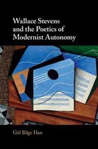 Wallace Stevens and the Poetics of Modernist Autonomy