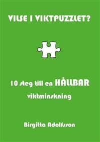 Vilse i viktpuzzlet? : 10 steg till en hållbar viktminskning