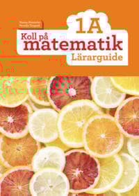 Koll på matematik 1A Lärarguide, upplaga 2