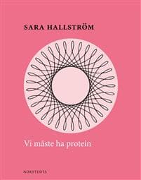 Vi måste ha protein