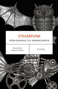 Steampunk : från kugghjul till samhällskritik