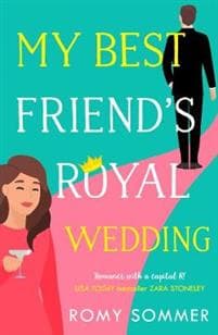 My Best Friendâ??s Royal Wedding