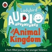 Ladybird Audio Adventures: The Animal Kingdom