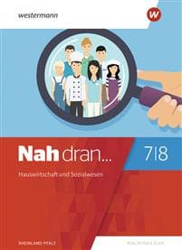Nah dran 7 / 8. Schulbuch. Hauswirtschaft und Sozialwesen. Rheinland-Pfalz