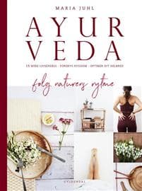 Ayurveda - følg naturens rytme