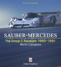 Sauber-Mercedes – the Group C Racecars 1985-1991