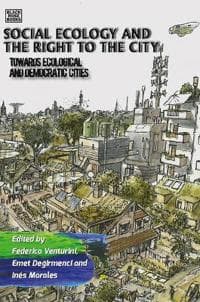 Social Ecology and the Right to the City – Towards Ecological and Democratic Cities