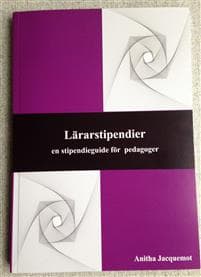 Lärarstipendier : en stipendieguide för pedagoger