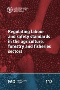 Regulating labour and safety standards in the agriculture, forestry and fisheries sectors
