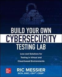 Build Your Own Cybersecurity Testing Lab: Low-cost Solutions for Testing in Virtual and Cloud-based Environments