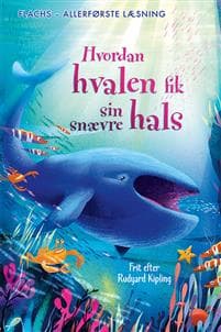 Allerførste læsning: Hvordan hvalen fik sin snævre hals, BB